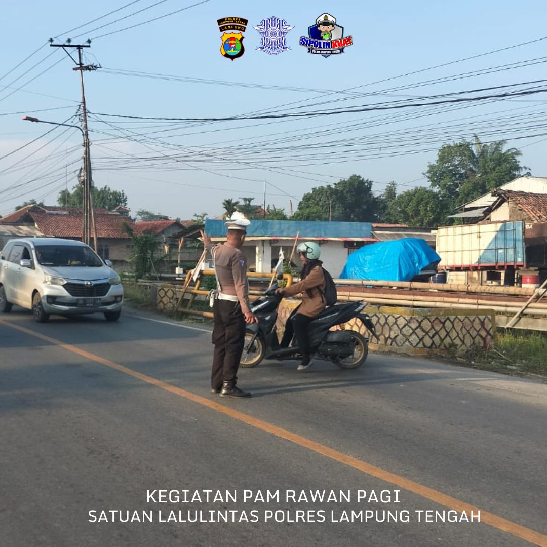 KEGIATAN PAM RAWAN PAGI ANGGOTA SATLANTAS POLRES LAMPUNG TENGAH