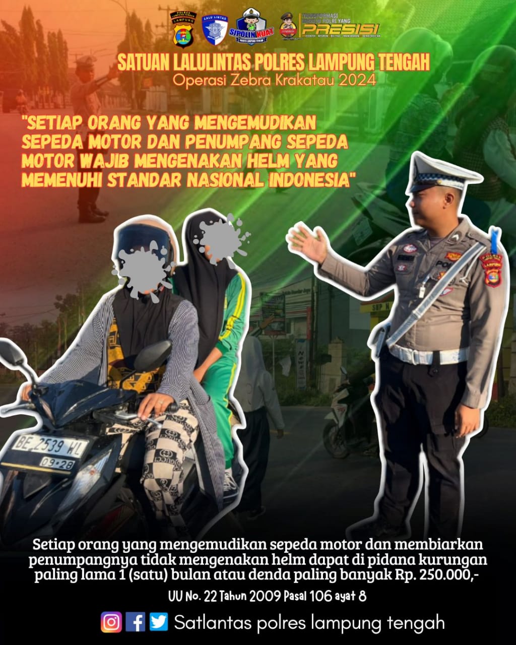 SETIAP ORANG YANG MENGEMUDIKAN SEPEDA MOTOR DAN PENUMPANG SEPEDA MOTOR WAJIB MENGGUNAKAN HELM YANG MEMENUHI STANDAR NASIONAL INDONESIA