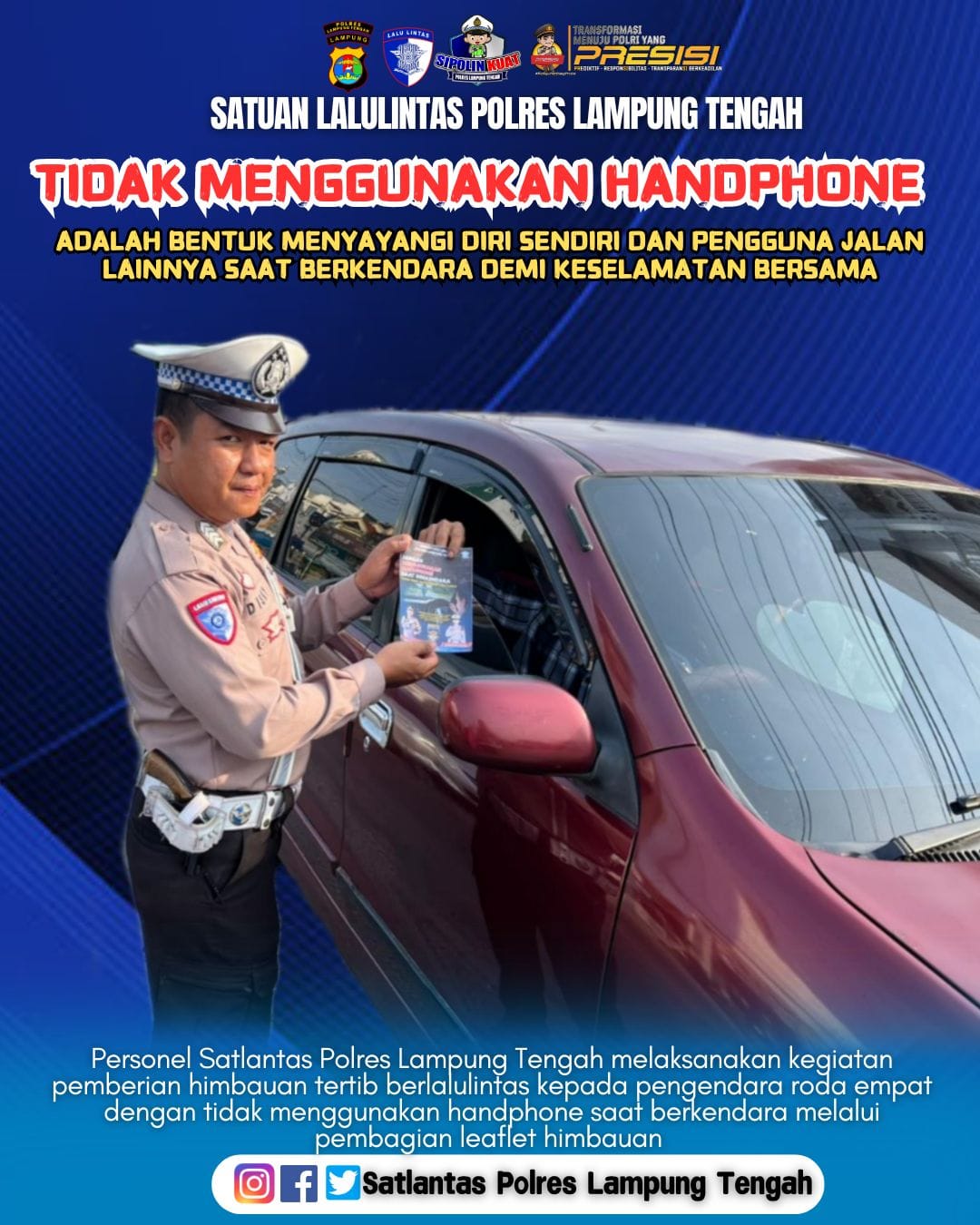 TIDAK MENGGUNAKAN HANDPHONE ADALAH BENTUK MENYAYANGI DIRI SENDIRI DAN PENGGUNA JALAN LAINNYA SAAT BERKENDARA DEMI KESELAMATAN BERSAMA