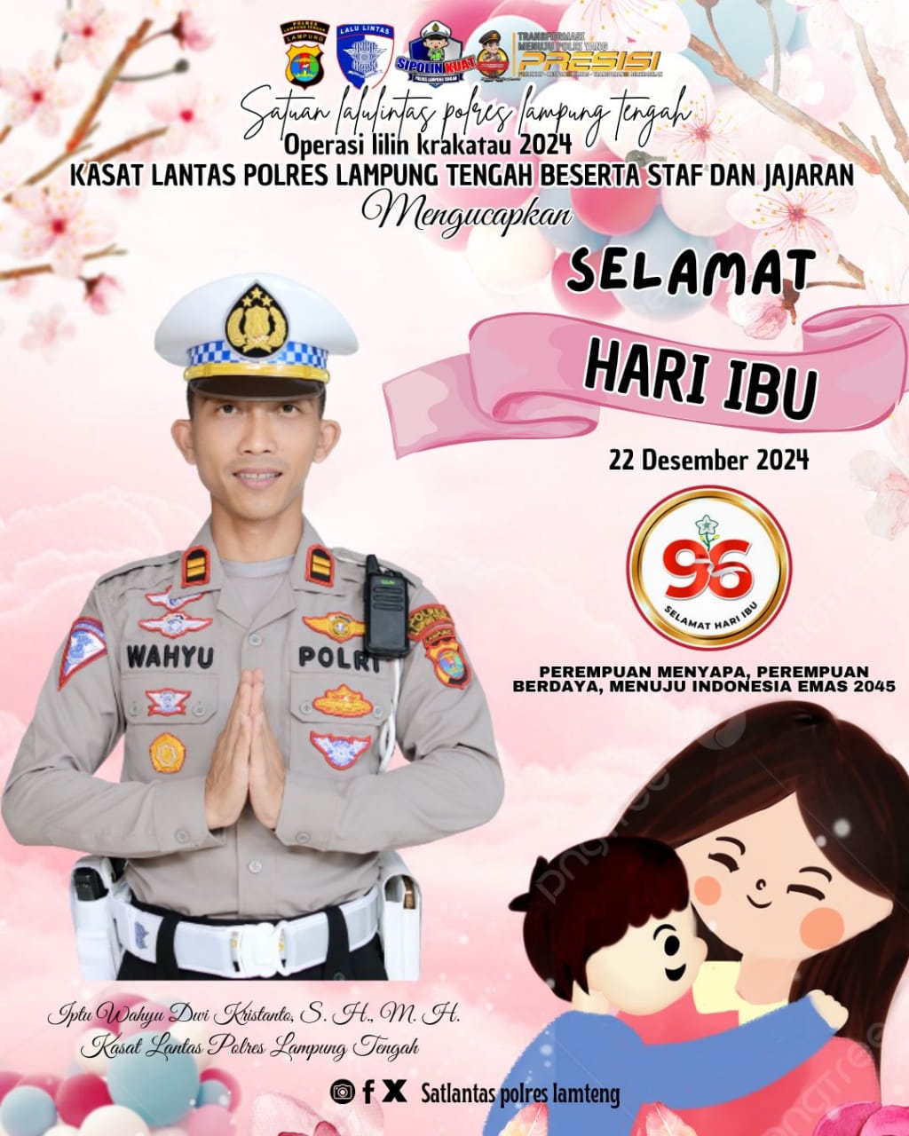 KASAT LANTAS POLRES POLRES LAMPUNG TENGAH BESERTA STAF DAN JAJARAN MENGUCAPKAN SELAMAT HARI IBU