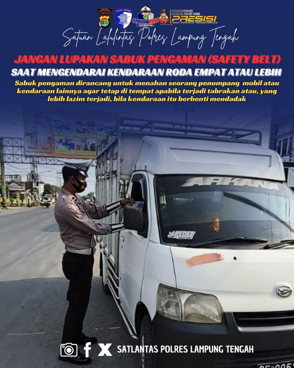 Jangan lupakan sabuk pengaman (safety belt) saat mengendarai kendaraan roda dua atau lebih .