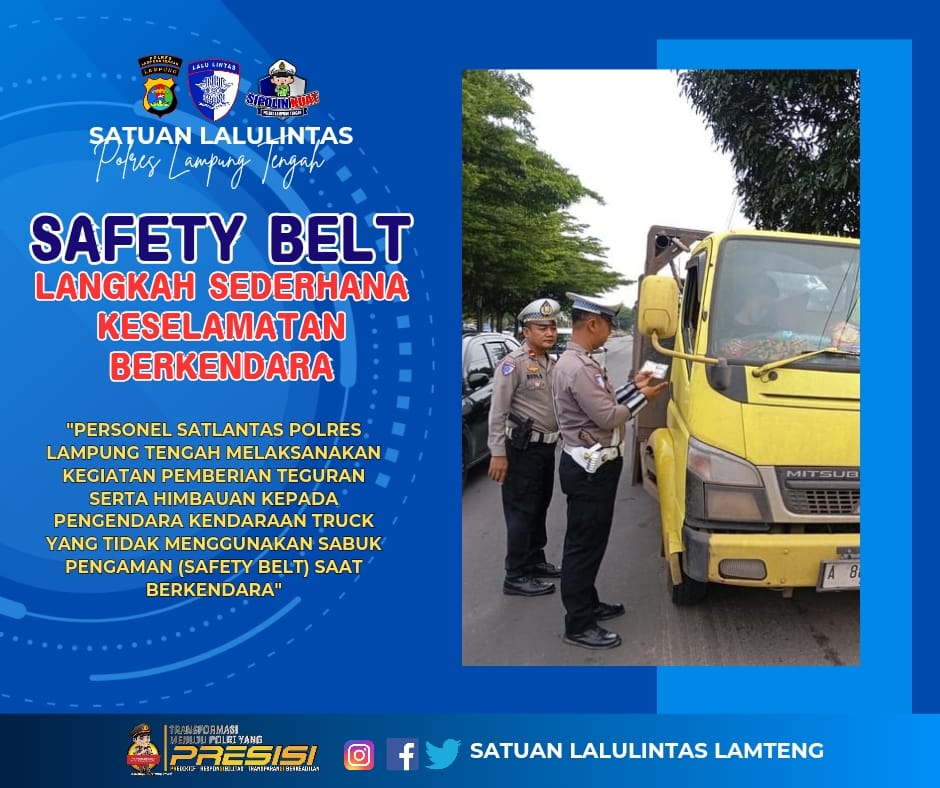 himbauan kepada pengendara kendaraan truck yang tidak menggunakan sabuk pengaman (safety belt) saat berkendara.